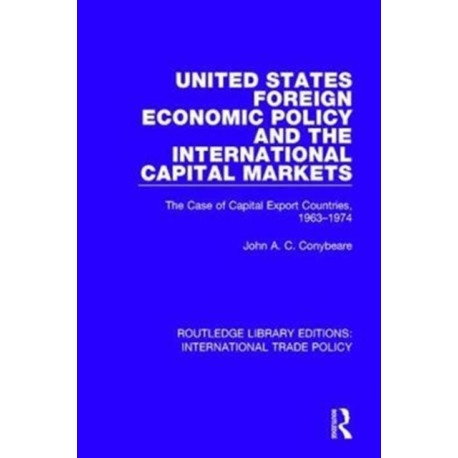 United States Foreign Economic Policy and the International Capital Markets: The Case of Capital Export Countries, 1963-1974