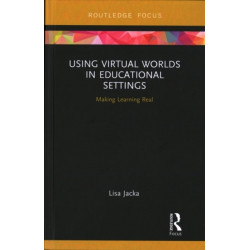 Using Virtual Worlds in Educational Settings: Making Learning Real