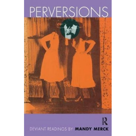 Perversions: Deviant Readings by Mandy Merck