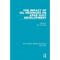 The Impact of Oil Revenues on Arab Gulf Development
