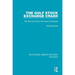 The Gulf Stock Exchange Crash: The Rise and Fall of the Souq Al-Manakh