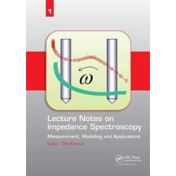 Lecture Notes on Impedance Spectroscopy: Measurement, Modeling and Applications, Volume 1