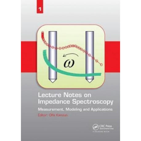 Lecture Notes on Impedance Spectroscopy: Measurement, Modeling and Applications, Volume 1