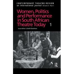 Women, Politics and Performance in South African Theatre Today: Volume 1
