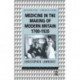 Medicine in the Making of Modern Britain, 1700-1920