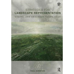 Strategies for Landscape Representation: Digital and Analogue Techniques