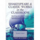 Shakespeare and Classic Works in the Classroom: Teaching Pre-20th Century Literature at KS2 and KS3
