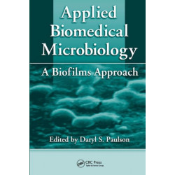Applied Biomedical Microbiology: A Biofilms Approach