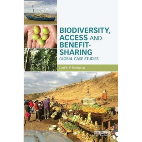 Biodiversity, Access and Benefit-Sharing: Global Case Studies
