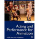 Acting and Performance for Animation