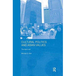 Cultural Politics and Asian Values: The tepid war