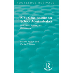 K-12 Case Studies for School Administrators: Problems, Issues, and Resources