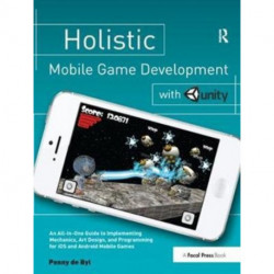 Holistic Mobile Game Development with Unity