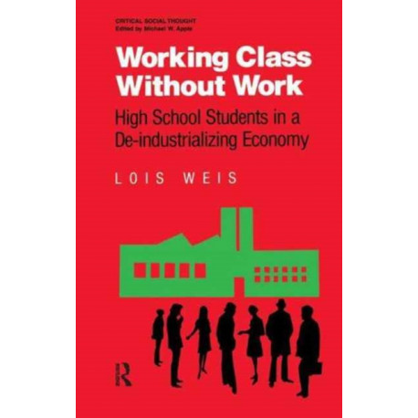 Working Class Without Work: High School Students in A De-Industrializing Economy