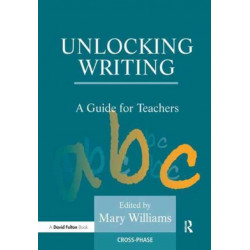Unlocking Writing: A Guide for Teachers