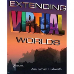 Extending Virtual Worlds: Advanced Design for Virtual Environments