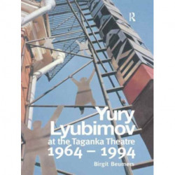 Yuri Lyubimov: Thirty Years at the Taganka Theatre