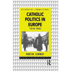 Catholic Politics in Europe, 1918-1945