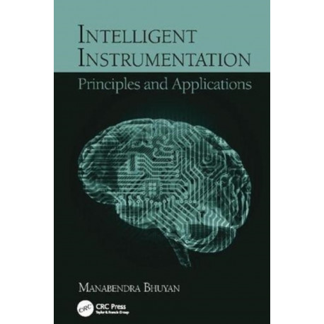 Intelligent Instrumentation: Principles and Applications