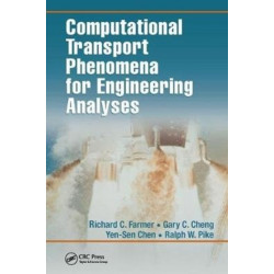 Computational Transport Phenomena for Engineering Analyses