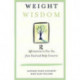 Weight Wisdom: Affirmations to Free You from Food and Body Concerns