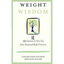 Weight Wisdom: Affirmations to Free You from Food and Body Concerns