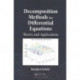 Decomposition Methods for Differential Equations: Theory and Applications