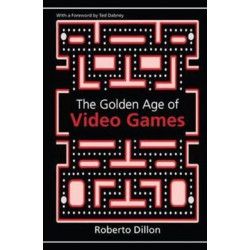 The Golden Age of Video Games: The Birth of a Multibillion Dollar Industry