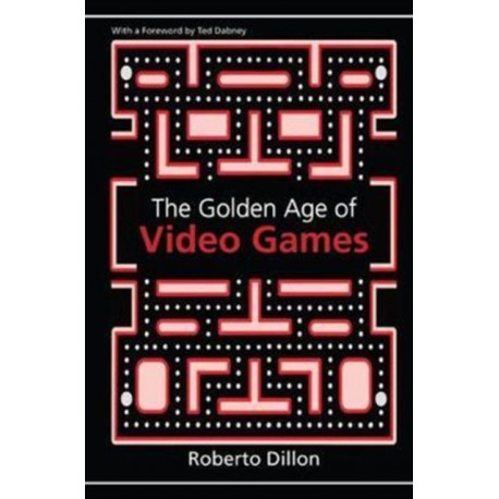 The Golden Age of Video Games: The Birth of a Multibillion Dollar Industry