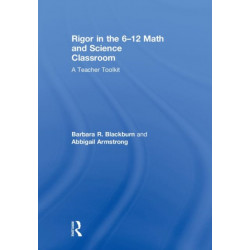 Rigor in the 6–12 Math and Science Classroom: A Teacher Toolkit