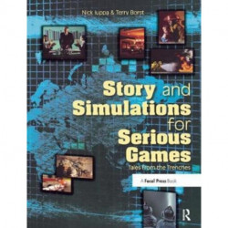 Story and Simulations for Serious Games: Tales from the Trenches