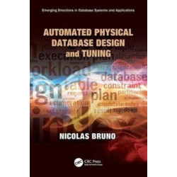 Automated Physical Database Design and Tuning
