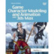 Game Character Modeling and Animation with 3ds Max