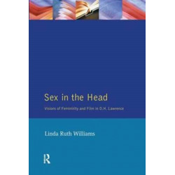 Sex In The Head: Visions of Femininity and Film in D.H. Lawrence