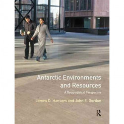 Antarctic Environments and Resources: A Geographical Perspective