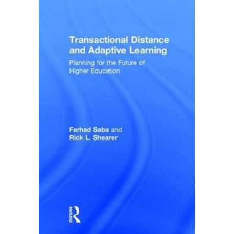 Transactional Distance and Adaptive Learning: Planning for the Future of Higher Education