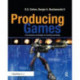Producing Games: From Business and Budgets to Creativity and Design