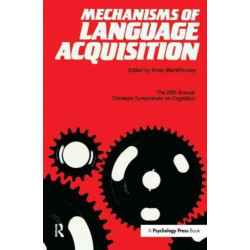 Mechanisms of Language Acquisition: The 20th Annual Carnegie Mellon Symposium on Cognition