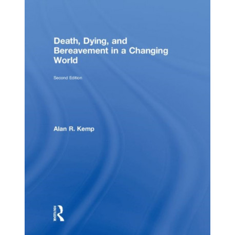 Death, Dying, and Bereavement in a Changing World