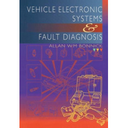 Vehicle Electronic Systems and Fault Diagnosis: A practical guide for vehicle technicians