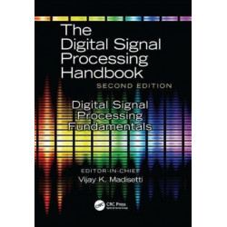 The Digital Signal Processing Fundamentals: Digital Signal Processing Fundamentals