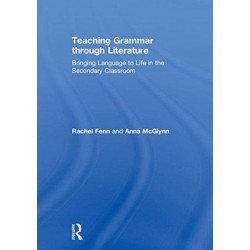 Teaching Grammar through Literature: Bringing Language to Life in the Secondary Classroom