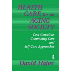 Health Care for an Aging Society: Cost-Conscious Community Care and Self-Care Approaches