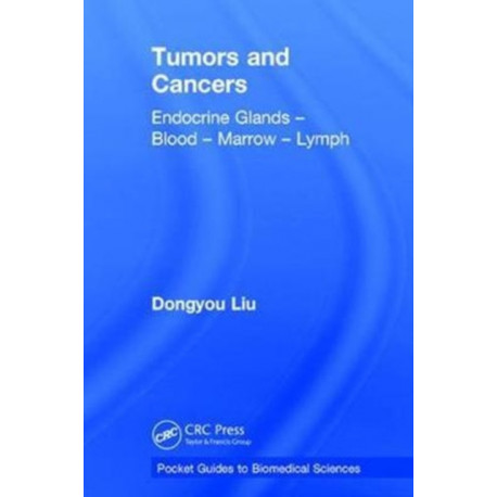 Tumors and Cancers: Endocrine Glands – Blood – Marrow – Lymph