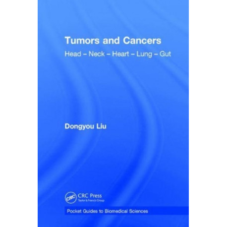 Tumors and Cancers: Head – Neck – Heart – Lung – Gut