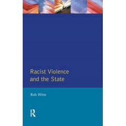 Racist Violence and the State: A comparative Analysis of Britain, France and the Netherlands