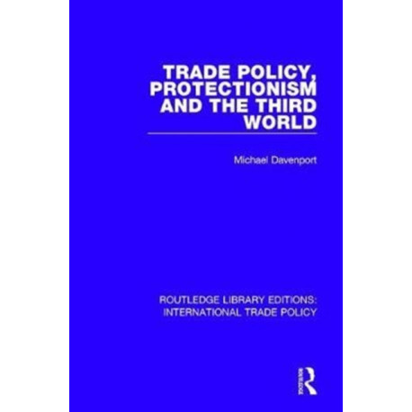 Trade Policy, Protectionism and the Third World