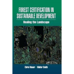 Forest Certification in Sustainable Development: Healing the Landscape