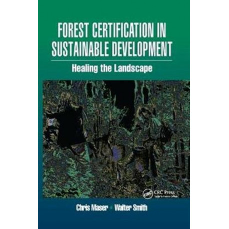 Forest Certification in Sustainable Development: Healing the Landscape