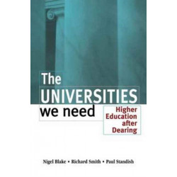 The Universities We Need: Higher Education After Dearing